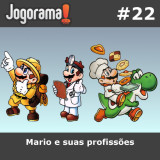JogoramaCast 22 - Mario e suas profissões