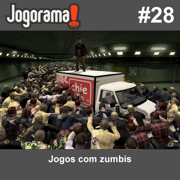 JogoramaCast 28 - Jogos com zumbis