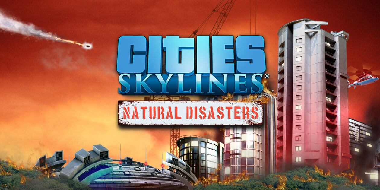 Cities: Skylines terá DLC Natural Disasters