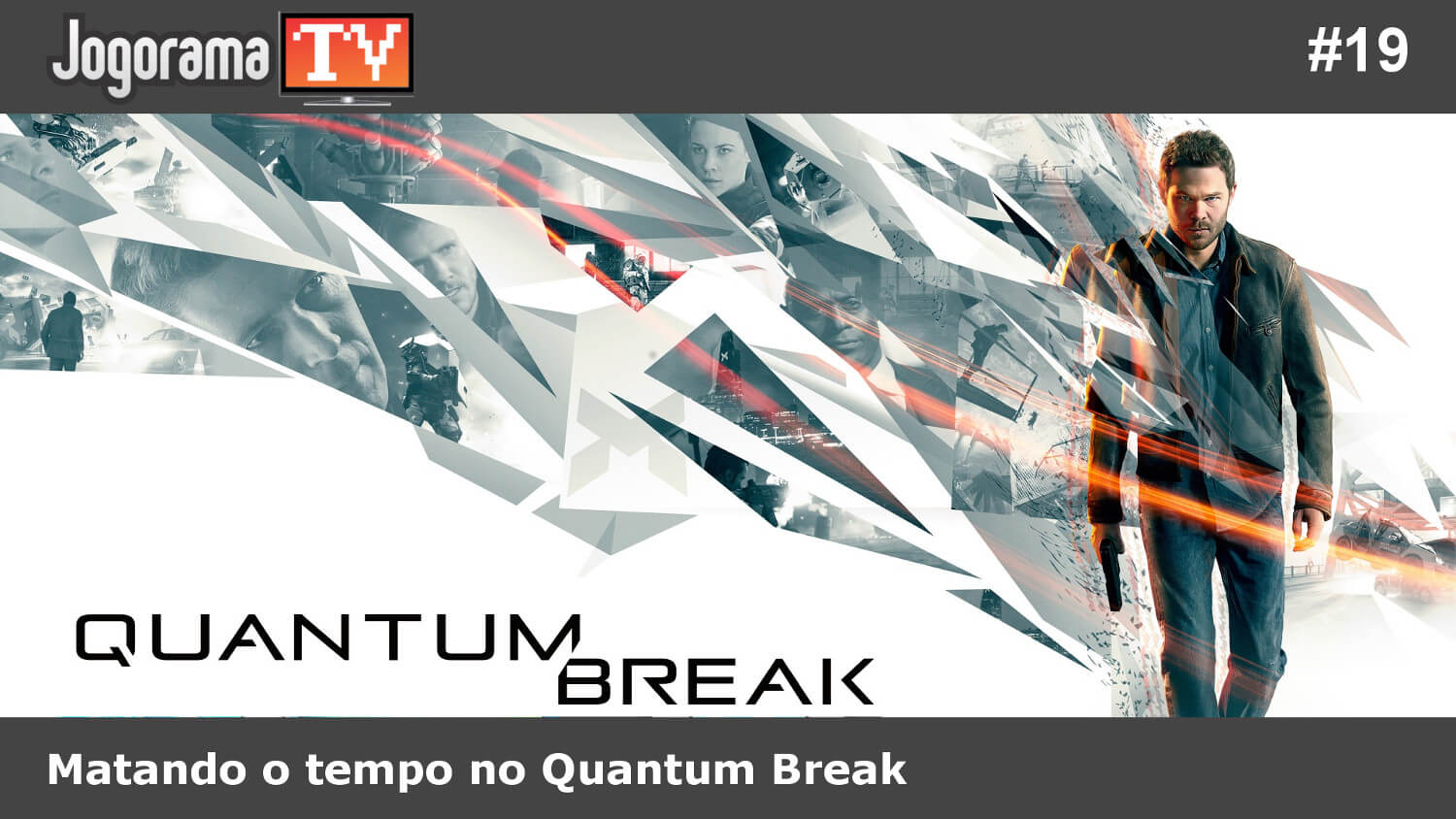 JogoramaTV #19 - Matando o tempo no Quantum Break
