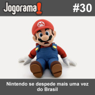 JogoramaCast 30 - Nintendo se despede mais uma vez do Brasil