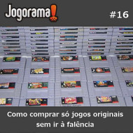 JogoramaCast 16 - Como comprar só jogos originais sem ir à falência
