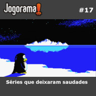 JogoramaCast 17 - Séries que deixaram saudades